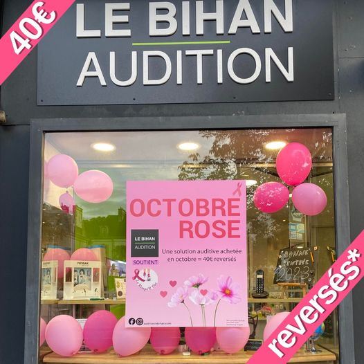 OCTOBRE ROSE 

*Une solution auditive achetée = 40…